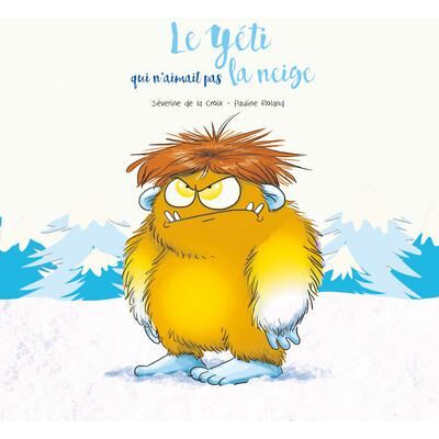 Splash LE YETI QUI N'AIMAIT PAS LA NEIGE Splash LE YETI QUI N'AIMAIT PAS LA NEIGE