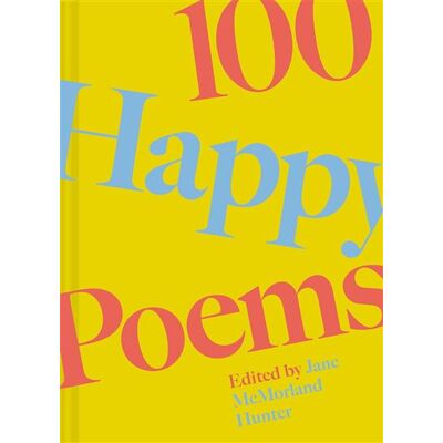 Abrams 100 Happy Poems Abrams 100 Happy Poems