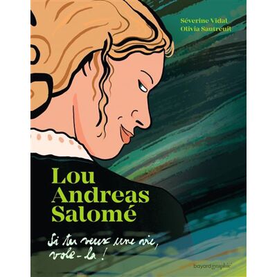 BAYARD LOU ANDREAS-SALOME - SI TU VEUX UNE VIE, VOLE-LA BAYARD LOU ANDREAS-SALOME - SI TU VEUX UNE VIE, VOLE-LA