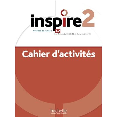 Hachette F.l.e. Inspire 2 cahier d'activites + audio mp3 Hachette F.l.e. Inspire 2 cahier d'activites + audio mp3