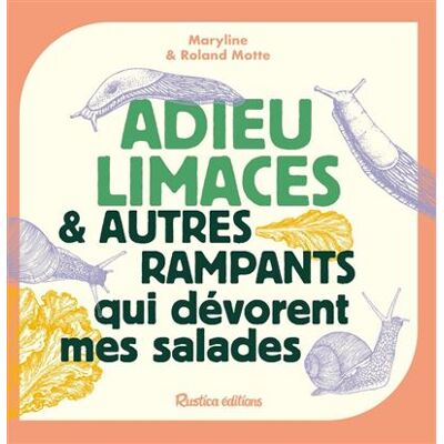 Rustica ADIEU LIMACES ET AUTRE RAMPANTS QUI DEVORENT MES SALADE Rustica ADIEU LIMACES ET AUTRE RAMPANTS QUI DEVORENT MES SALADE