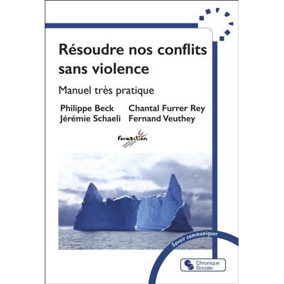 Chronique Sociale RESOUDRE NOS CONFLITS SANS VIOLENCE Chronique Sociale RESOUDRE NOS CONFLITS SANS VIOLENCE