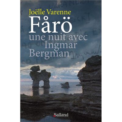 Balland Färö, une nuit avec Ingmar Bergman Balland Färö, une nuit avec Ingmar Bergman