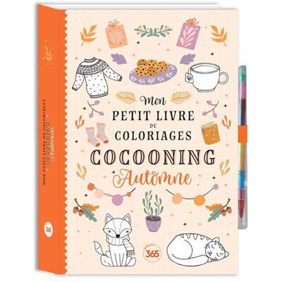 Editions 365 MON PETIT LIVRE DE COLORIAGES COCOONING AUTOMNE AVEC CRAYONS Editions 365 MON PETIT LIVRE DE COLORIAGES COCOONING AUTOMNE AVEC CRAYONS