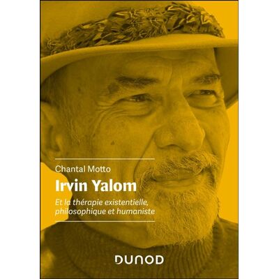 Dunod IRVIN YALOM ET LA THERAPIE EXISTENTIELLE HUMANISTE Dunod IRVIN YALOM ET LA THERAPIE EXISTENTIELLE HUMANISTE