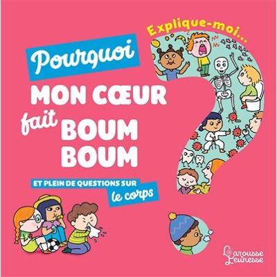 Larousse Explique-moi le corps Larousse Explique-moi le corps