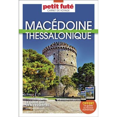 Petit futé MACEDOINE THESSALONIQUE 2025 PETIT FUTE CARNETS DE VOYAGE Petit futé MACEDOINE THESSALONIQUE 2025 PETIT FUTE CARNETS DE VOYAGE