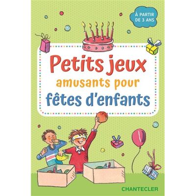 Chantecler PETITS JEUX AMUSANTS POUR FETES D'ENFANTS (25 CARTES + JEUX) Chantecler PETITS JEUX AMUSANTS POUR FETES D'ENFANTS (25 CARTES + JEUX)