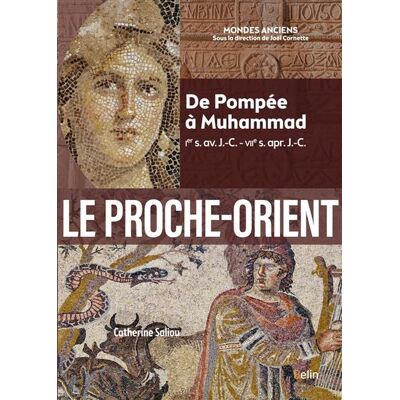 Belin LE PROCHE-ORIENT - DE POMPEE A MUHAMMAD Belin LE PROCHE-ORIENT - DE POMPEE A MUHAMMAD