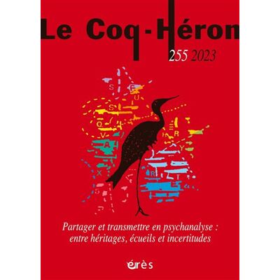 Eres Le coq-heron,255:partager et transmettre en psychanalyse Eres Le coq-heron,255:partager et transmettre en psychanalyse