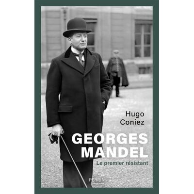 Perrin GEORGES MANDEL LE PREMIER RESISTANT Perrin GEORGES MANDEL LE PREMIER RESISTANT