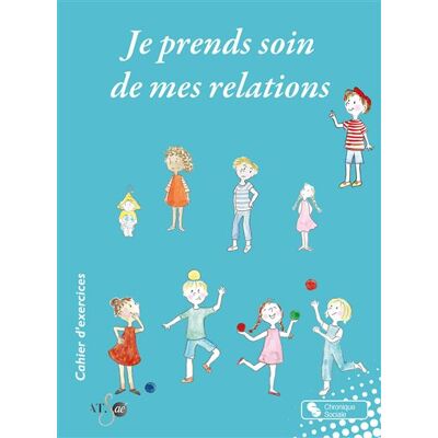 Chronique Sociale J'AMELIORE MES RELATIONS Chronique Sociale J'AMELIORE MES RELATIONS