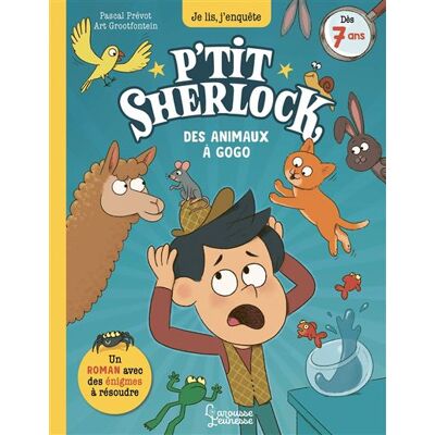 Larousse P'TIT SHERLOCK DES ANIMAUX A GOGO Larousse P'TIT SHERLOCK DES ANIMAUX A GOGO
