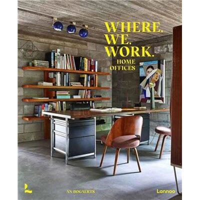 Lannoo Where We Work Home offices Lannoo Where We Work Home offices