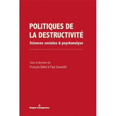 Hermann POLITIQUES DE LA DESTRUCTIVITE SCIENCES SOCIALES ET PSYCHANA Hermann POLITIQUES DE LA DESTRUCTIVITE SCIENCES SOCIALES ET PSYCHANA