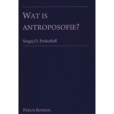 Perun Boeken Wat is antroposofie? Perun Boeken Wat is antroposofie?