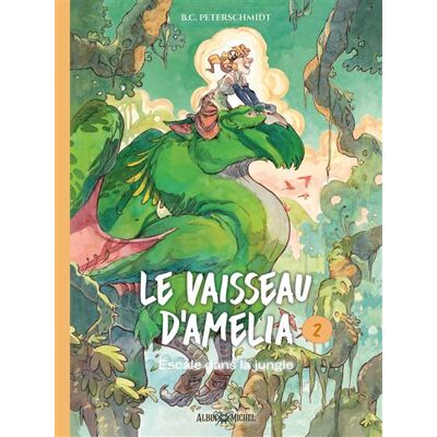 Albin Michel LE VAISSEAU D'AMELIA,02:ESCALE DANS LA JUNGLE Albin Michel LE VAISSEAU D'AMELIA,02:ESCALE DANS LA JUNGLE