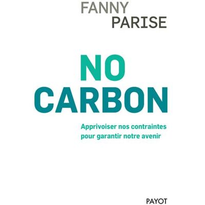 Payot No carbon anthropologie d'un monde de contraintes Payot No carbon anthropologie d'un monde de contraintes