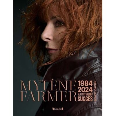 Grund Mylene farmer : 1984-2024, ses plus grands succès Grund Mylene farmer : 1984-2024, ses plus grands succès