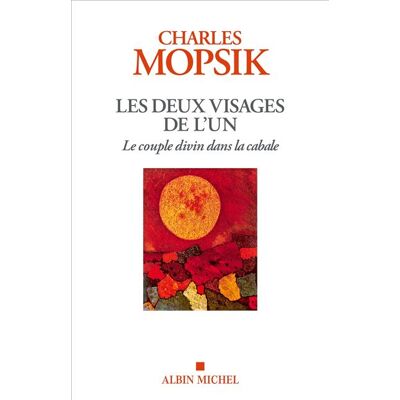 Albin Michel LES DEUX VISAGES DE L'UN LE COUPLE DIVIN DANS LA CABALE Albin Michel LES DEUX VISAGES DE L'UN LE COUPLE DIVIN DANS LA CABALE