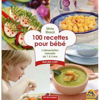 Macro 100 recettes pour bébé Macro 100 recettes pour bébé