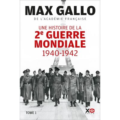 Xo UNE HISTOIRE DE LA DEUXIEME GUERRE MONDIALE,1:1940-1942 Xo UNE HISTOIRE DE LA DEUXIEME GUERRE MONDIALE,1:1940-1942