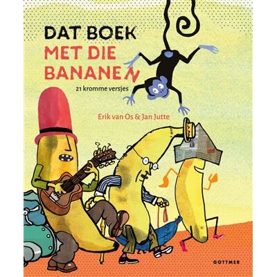 Gottmer Uitgevers Groep Dat boek met die bananen Gottmer Uitgevers Groep Dat boek met die bananen