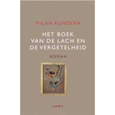 Ambo/Anthos Uitgevers Het boek van de lach en de vergetelheid Ambo/Anthos Uitgevers Het boek van de lach en de vergetelheid