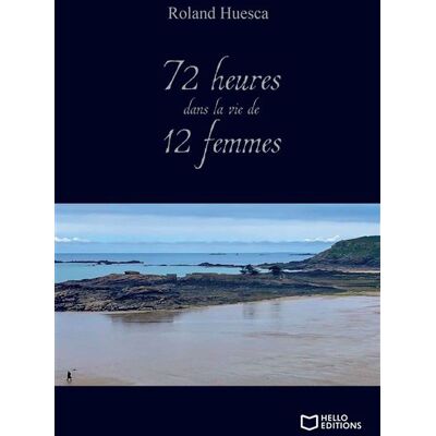 Hello 72 heures dans la vie de 12 femmes Hello 72 heures dans la vie de 12 femmes
