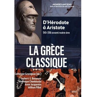 Belin LA GRECE CLASSIQUE D'HERODOTE A ARISTOTE (COMPACT) Belin LA GRECE CLASSIQUE D'HERODOTE A ARISTOTE (COMPACT)