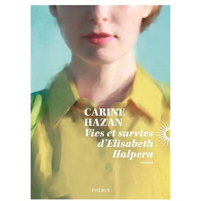 Phebus VIES ET SURVIES D'ELISABETH HALPERN Phebus VIES ET SURVIES D'ELISABETH HALPERN