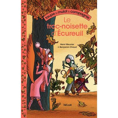 Helium TAUPE ET MULOT ET COMPAGNIE,01:LE TROC-NOISETTE D'ECUREUIL Helium TAUPE ET MULOT ET COMPAGNIE,01:LE TROC-NOISETTE D'ECUREUIL