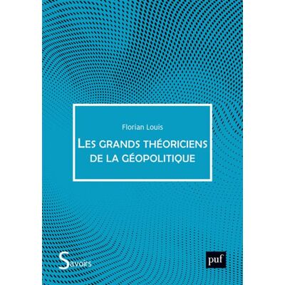 Puf LES GRANDS THEORICIENS DE LA GEOPOLITIQUE Puf LES GRANDS THEORICIENS DE LA GEOPOLITIQUE