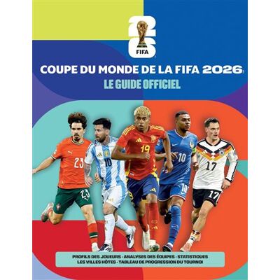 Marabout LE GUIDE OFFICIEL DE LA COUPE DU MONDE DE LA FIFA 2026 Marabout LE GUIDE OFFICIEL DE LA COUPE DU MONDE DE LA FIFA 2026