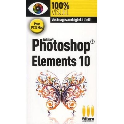Micro Application 100% visuel photoshop elements 10 Micro Application 100% visuel photoshop elements 10