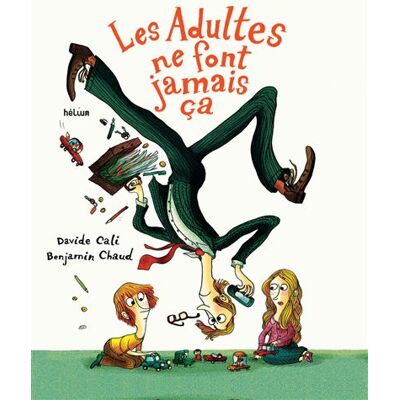Helium Les adultes ne font jamais ca Helium Les adultes ne font jamais ca
