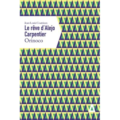 Apogee LE REVE D'ALEJO CARPENTIER ORINOCO Apogee LE REVE D'ALEJO CARPENTIER ORINOCO