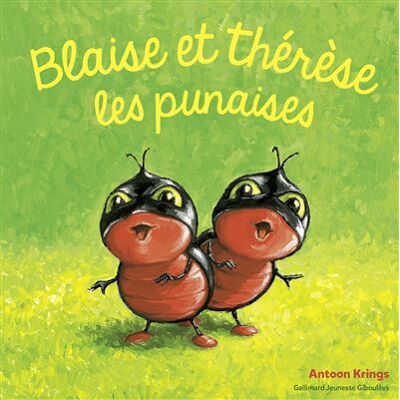 Gallimard jeunesse Blaise et Thérèse, les punaises Gallimard jeunesse Blaise et Thérèse, les punaises