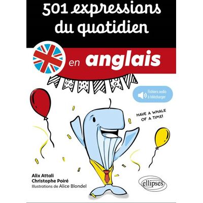Ellipses 501 EXPRESSIONS DU QUOTIDIEN EN ANGLAIS (+ FICHIERS AUDIO) Ellipses 501 EXPRESSIONS DU QUOTIDIEN EN ANGLAIS (+ FICHIERS AUDIO)
