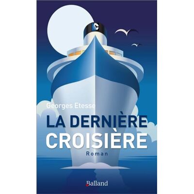 Balland Dernière Croisière Balland Dernière Croisière