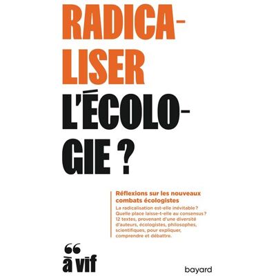 BAYARD RADICALISER L'ECOLOGIE? BAYARD RADICALISER L'ECOLOGIE?