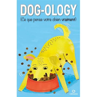 Gremese DOG-OLOGY (CE QUE PENSE VOTRE CHIEN VRAIMENT) Gremese DOG-OLOGY (CE QUE PENSE VOTRE CHIEN VRAIMENT)