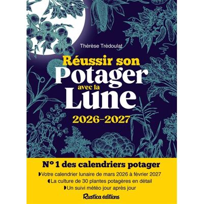 Rustica REUSSIR SON POTAGER AVEC LA LUNE 2026-2027 Rustica REUSSIR SON POTAGER AVEC LA LUNE 2026-2027