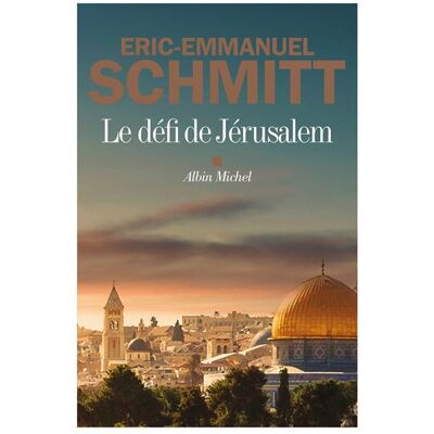 Albin Michel LE DEFI DE JERUSALEM UN VOYAGE EN TERRE SAINTE Albin Michel LE DEFI DE JERUSALEM UN VOYAGE EN TERRE SAINTE