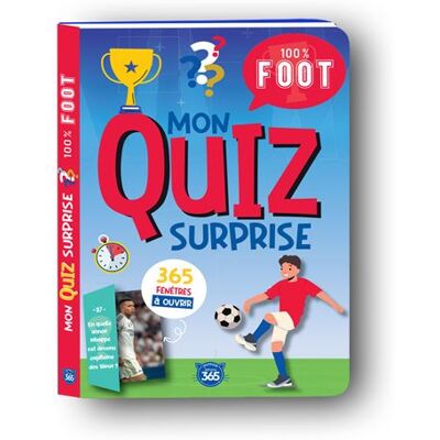 Editions 365 MON QUIZ SURPRISE - 100 % FOOT Editions 365 MON QUIZ SURPRISE - 100 % FOOT