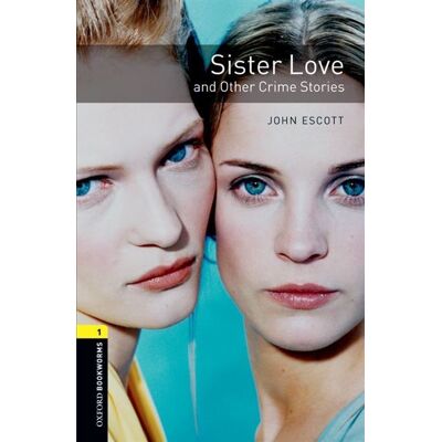 Oxford Sister love and other crime stories Niveau 1 Oxford Sister love and other crime stories Niveau 1