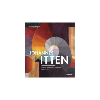 Hirmer Johannes itten catalogue raisonne,1:paintings watercolors Hirmer Johannes itten catalogue raisonne,1:paintings watercolors