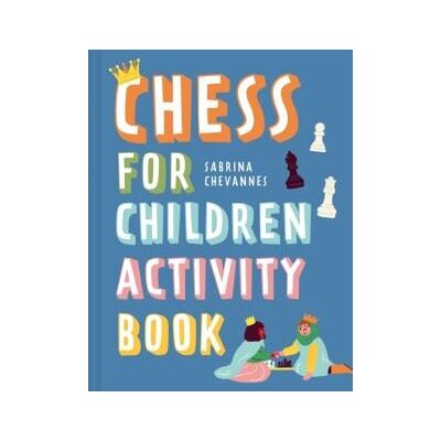 Abrams Chess For Children Activity Book Abrams Chess For Children Activity Book
