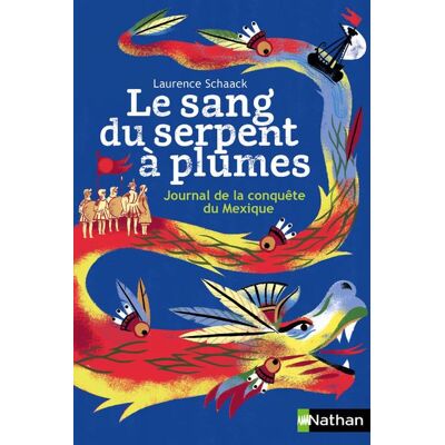 Nathan Le sang du serpent a plume journal de la conquete du mexique Nathan Le sang du serpent a plume journal de la conquete du mexique