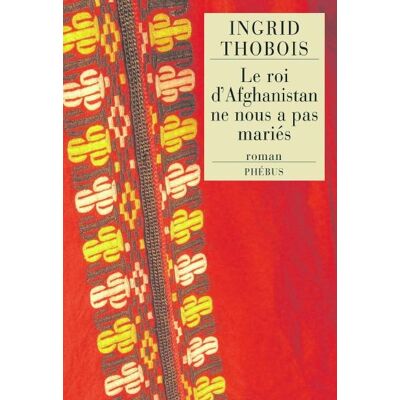 Phebus Le roi d afghanistan ne nous a pas maries Phebus Le roi d afghanistan ne nous a pas maries